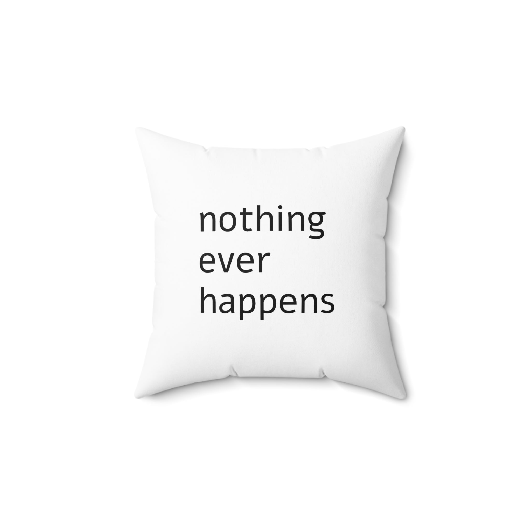Buddhist Chudjak Pillow — "nothing ever happens" Decorative Throw Pillow